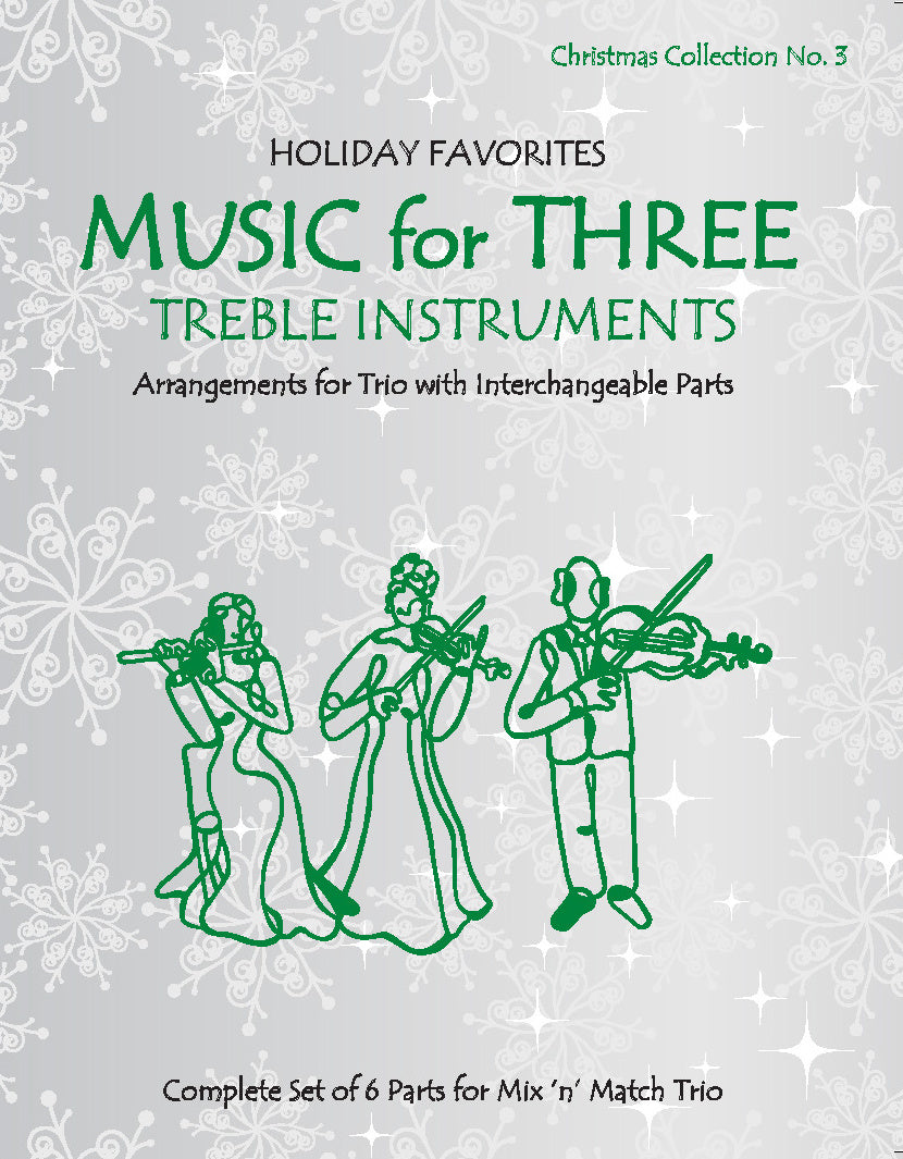 Music for Three Treble Instruments Christmas Collection No. 3-Holiday Favorites