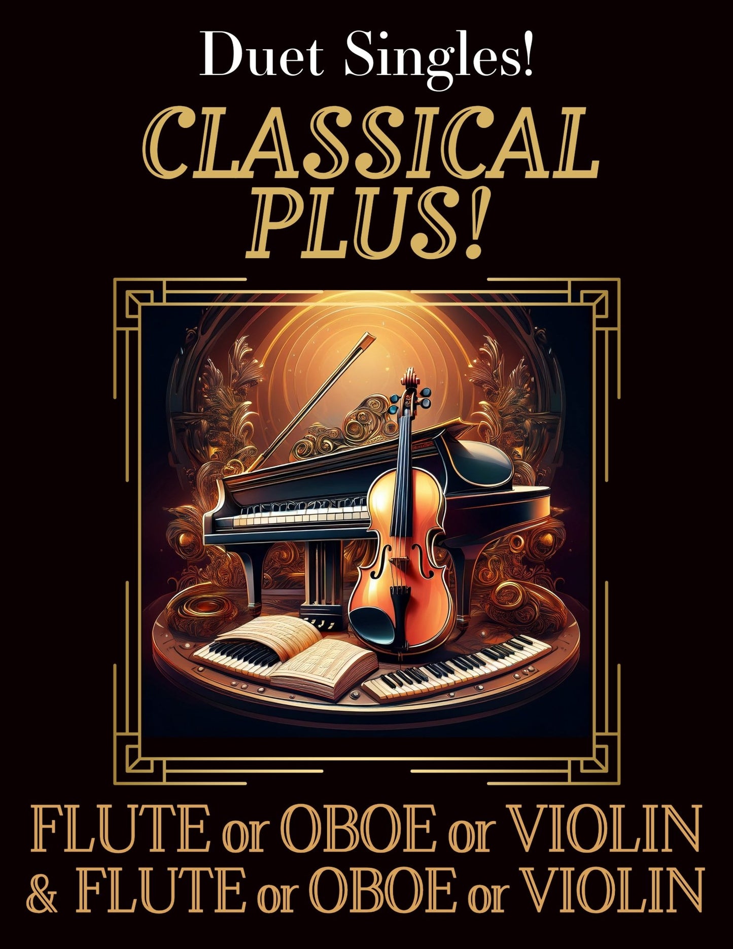 DUET SINGLES: Classical Plus! for Flute or Oboe or Violin & Flute or Oboe or Violin CHOOSE a TITLE! - Last Resort Music Publishing