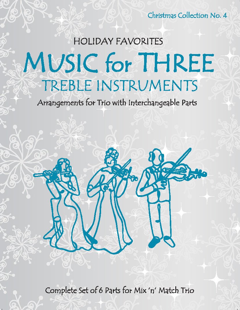 Music for Three Treble Instruments Christmas Collection No. 4 - Holiday Favorites - Last Resort Music Publishing