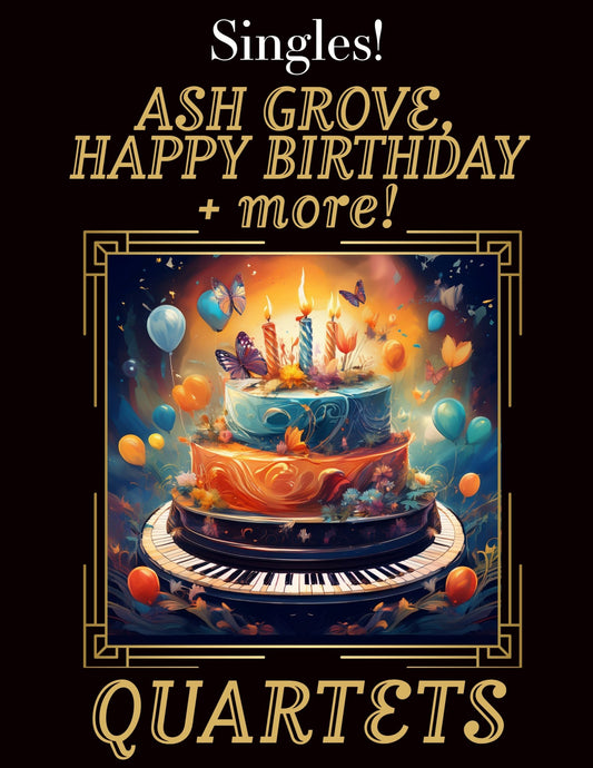 QUARTET SINGLES: Ash Grove, Happy Birthday & more! CHOOSE a TITLE! - Last Resort Music Publishing