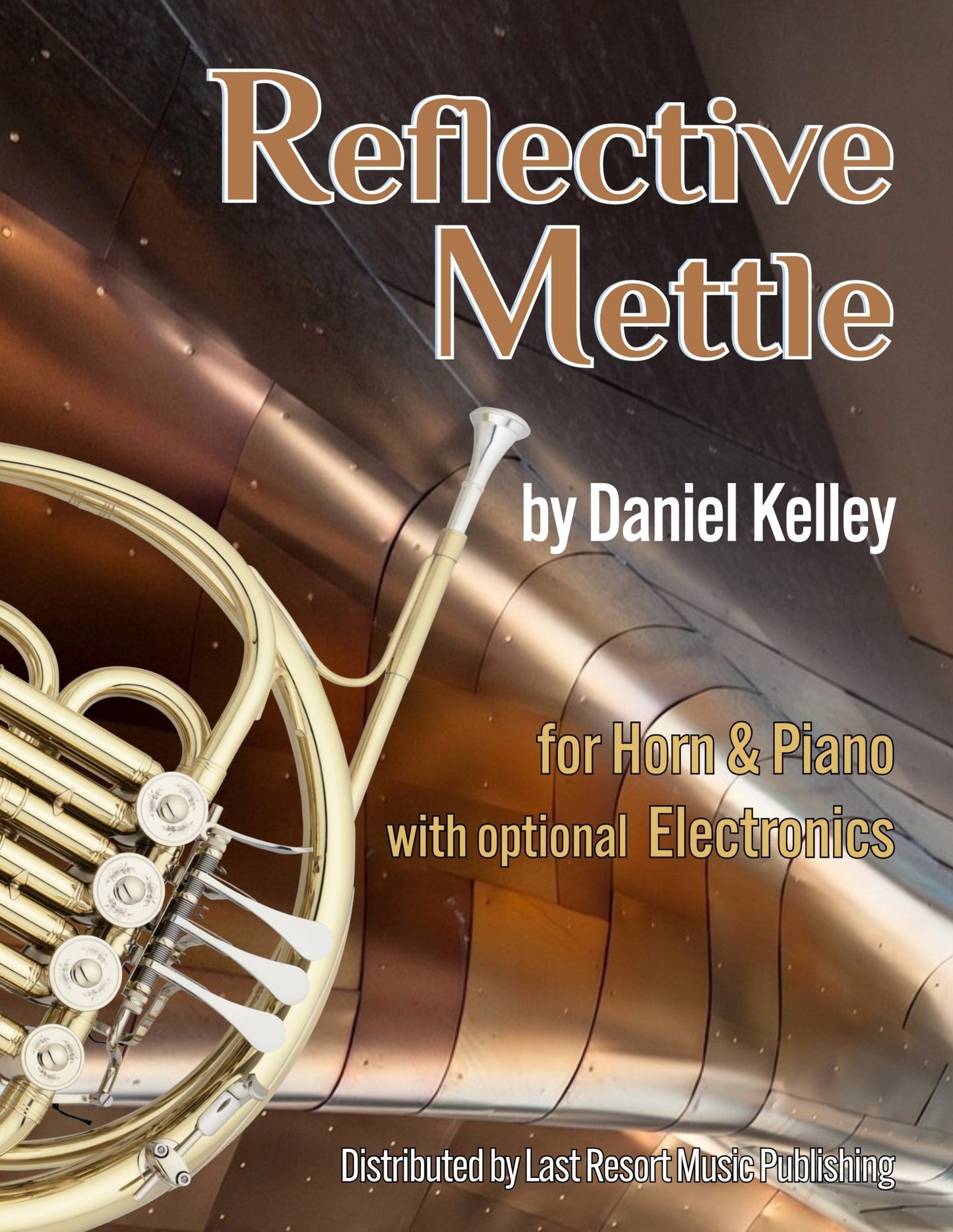 Reflective Mettle for French Horn, Piano + Optional Electronics - Last Resort Music Publishing
