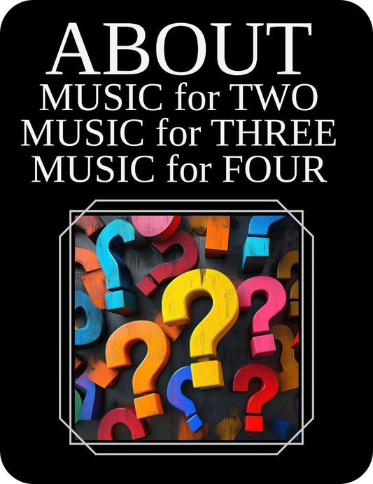 FAQ About Music for Two, Three + Four - Last Resort Music Publishing