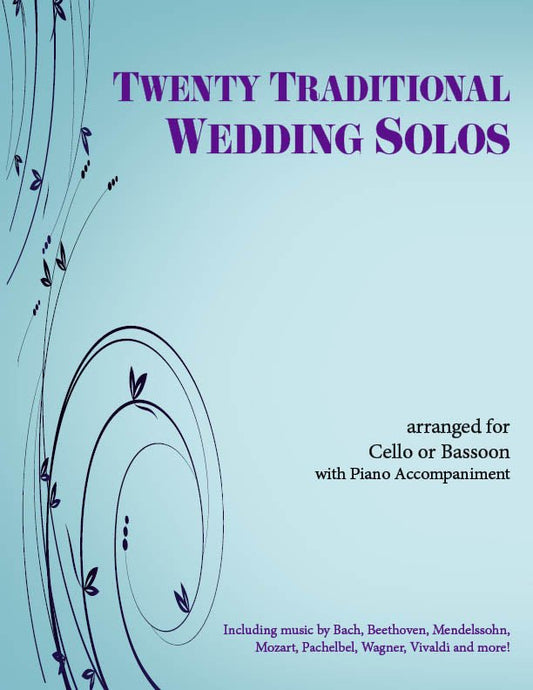 20 Traditional Wedding Solos for Cello or Bassoon & Piano - Last Resort Music Publishing