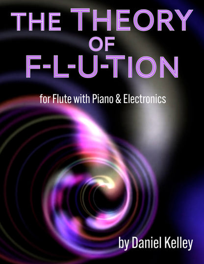 The Theory of F-L-U-Tion for Flute with Piano + Electronics