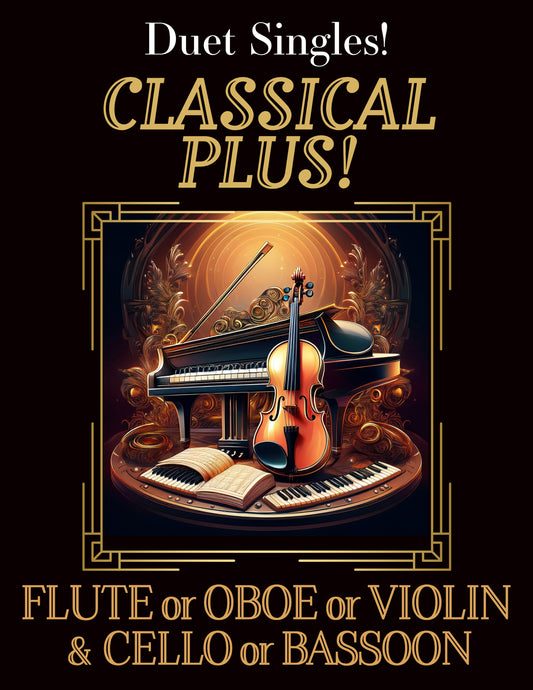 DUET SINGLES: Classical Plus! for Flute or Oboe or Violin & Cello or Bassoon CHOOSE a TITLE!