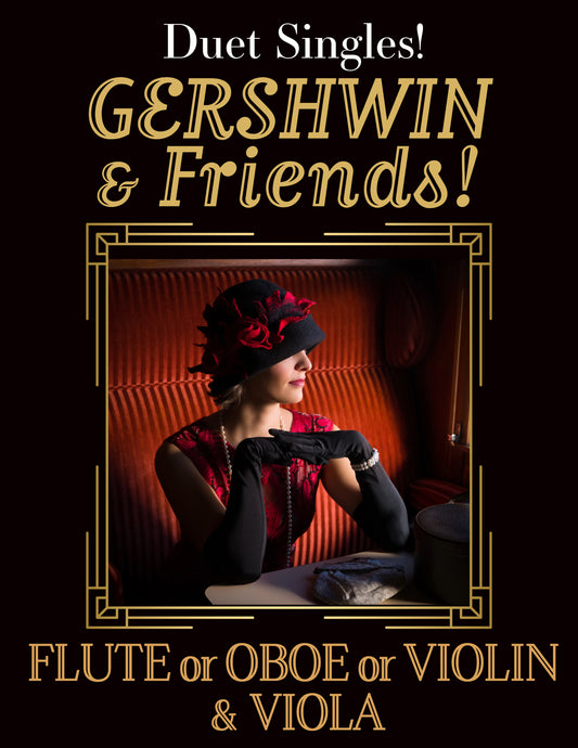 DUET SINGLES: Gershwin and Friends! for Flute or Oboe or Violin & Viola CHOOSE A TITLE!