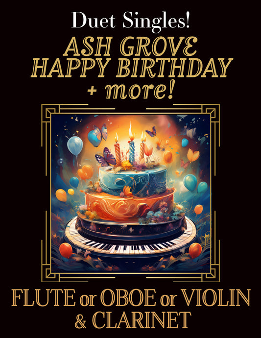DUET SINGLES: Ash Grove, Happy Birthday & more! for Flute or Oboe or Violin & Clarinet CHOOSE A TITLE!