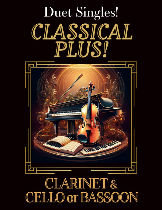 DUET SINGLES: Classical Plus! for Clarinet & Cello or Bassoon CHOOSE a TITLE!