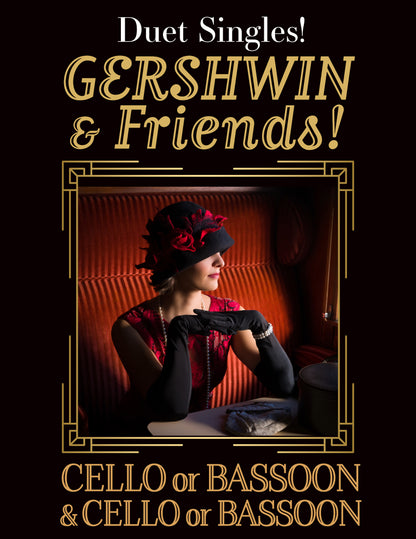 DUET SINGLES: Gershwin and Friends! for Cello or Bassoon & Cello or Bassoon CHOOSE A TITLE!