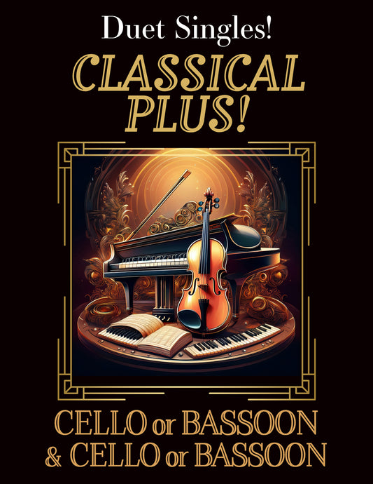 DUET SINGLES: Classical Plus! for Cello or Bassoon & Cello or Bassoon CHOOSE a TITLE!