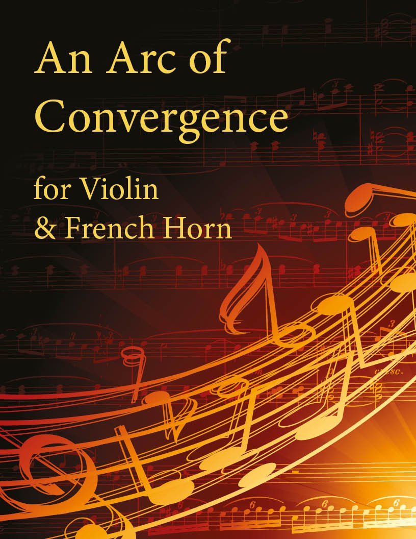 An Arc of Convergence for French Horn & Violin - Last Resort Music Publishing