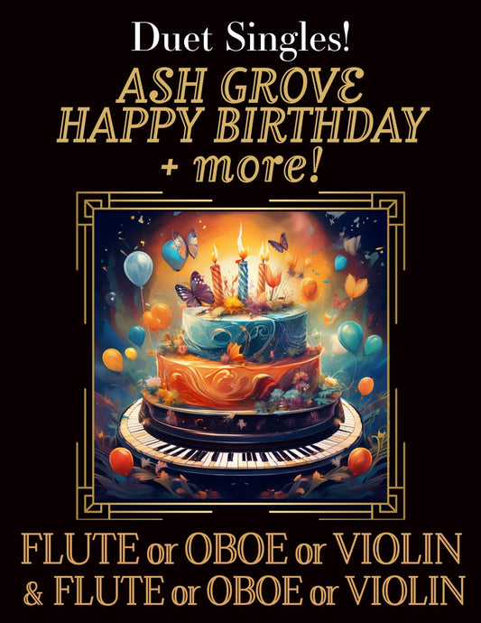 DUET SINGLES: Ash Grove, Happy Birthday & more! for Flute or Oboe or Violin & Flute or Oboe or Violin CHOOSE A TITLE! - Last Resort Music Publishing