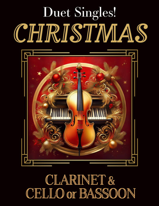 DUET SINGLES: Christmas for Clarinet & Cello or Bassoon CHOOSE A TITLE! - Last Resort Music Publishing