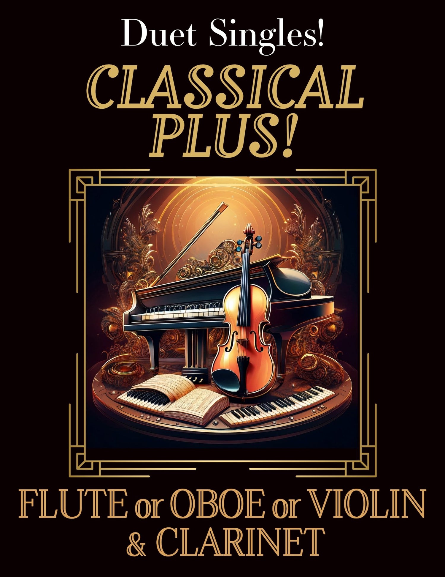 DUET SINGLES: Classical Plus! for Flute or Oboe or Violin & Clarinet CHOOSE a TITLE! - Last Resort Music Publishing