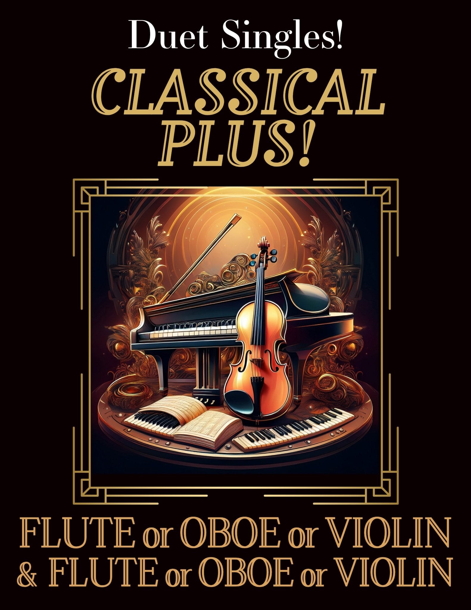 DUET SINGLES: Classical Plus! for Flute or Oboe or Violin & Flute or Oboe or Violin CHOOSE a TITLE! - Last Resort Music Publishing