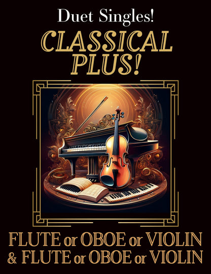DUET SINGLES: Classical Plus! for Flute or Oboe or Violin & Flute or Oboe or Violin CHOOSE a TITLE! - Last Resort Music Publishing