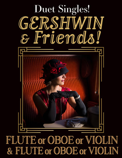 DUET SINGLES: Gershwin and Friends! for Flute or Oboe or Violin & Flute or Oboe or Violin- Last Resort Music Publishing