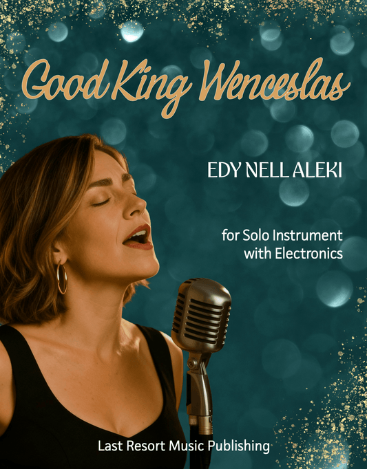 Good King Wenceslas for Solo Instrument + Electronics - Last Resort Music Publishing