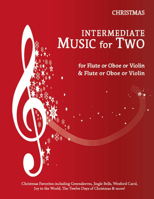 Intermediate Music for Two Christmas - Flute or Oboe or Violin & Flute or Oboe or Violin - Last Resort Music Publishing
