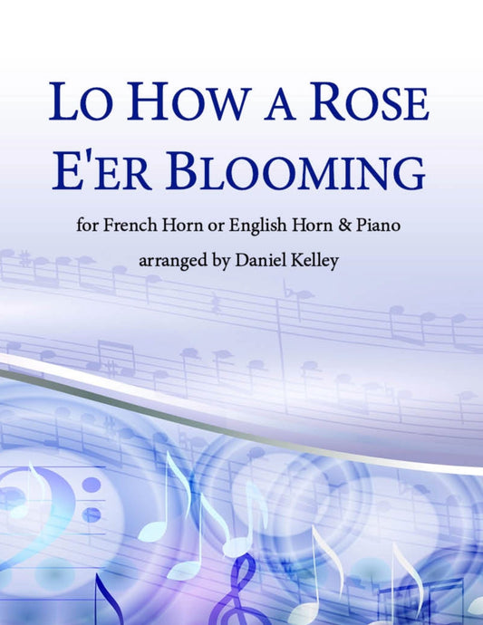 Lo, How A Rose E'er Blooming for French Horn or English Horn & Piano - Last Resort Music Publishing
