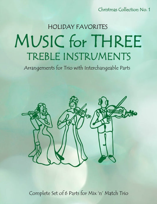 Music for Three Treble Instruments Christmas Collection No. 1 - Holiday Favorites - Last Resort Music Publishing