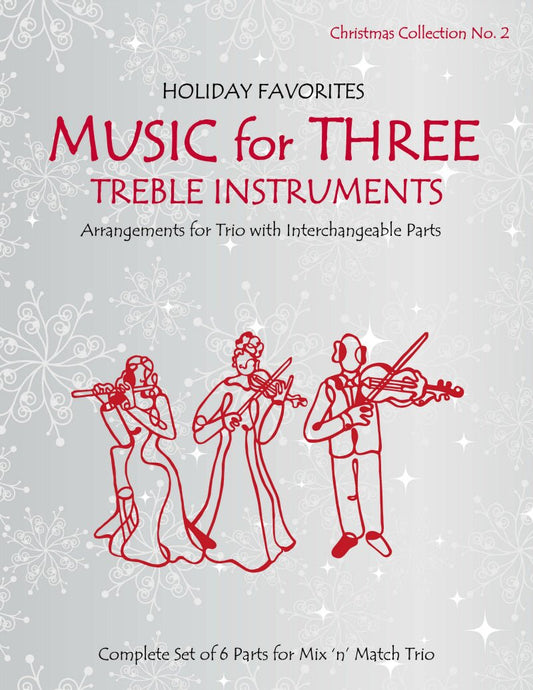 Music for Three Treble Instruments Christmas Collection No. 2 - Holiday Favorites - Last Resort Music Publishing