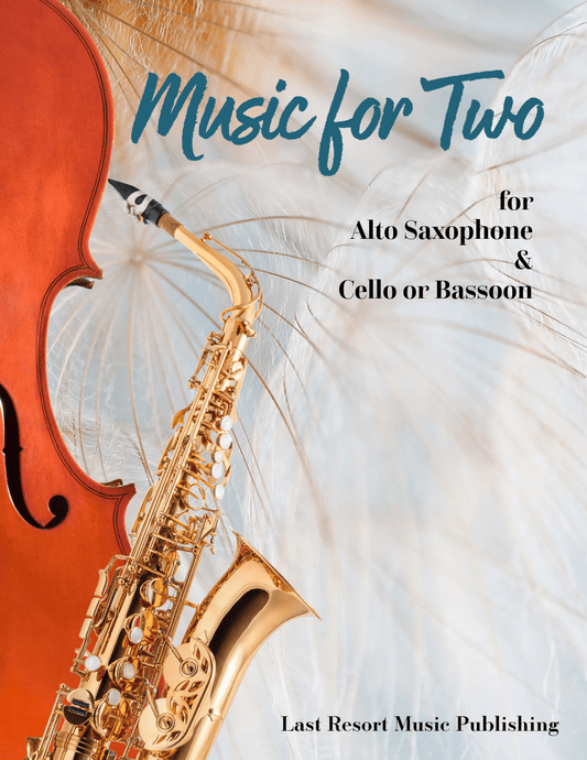 Music for Two - Alto Saxophone & Cello or Bassoon - Last Resort Music Publishing