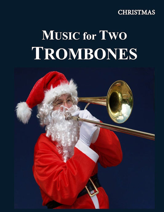 Music for Two Trombones - Christmas Volume - Last Resort Music Publishing