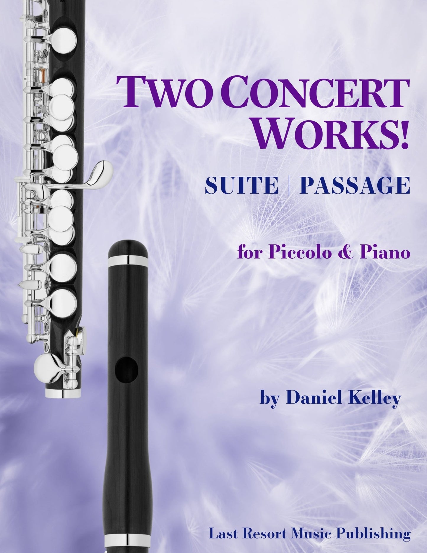 Two Concert Works (Passage & Suite) for Piccolo and Piano - Last Resort Music Publishing
