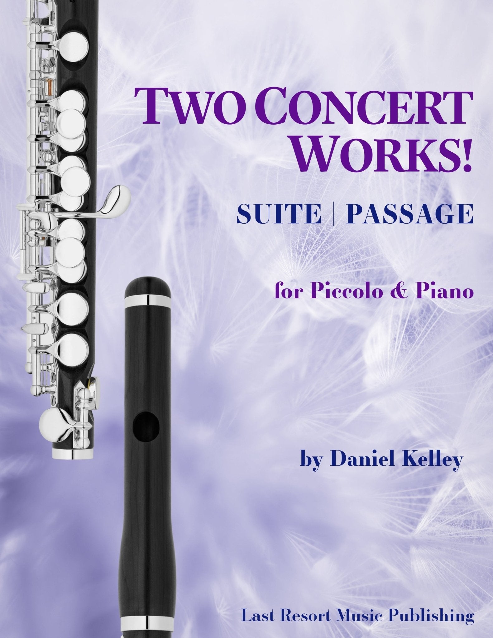 Two Concert Works (Passage & Suite) for Piccolo and Piano - Last Resort Music Publishing